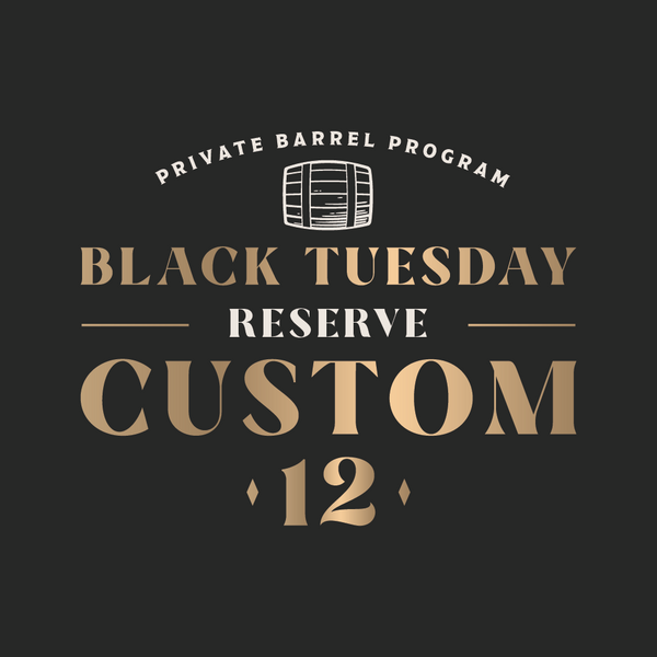 Black Tuesday Reserve - Custom 12